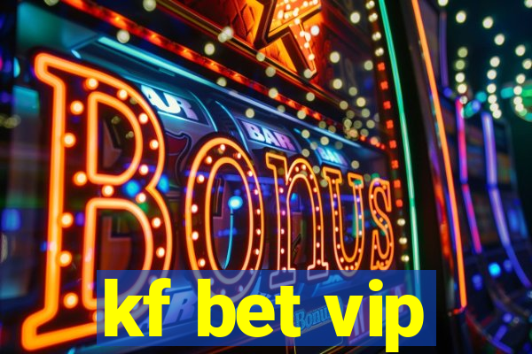 kf bet vip